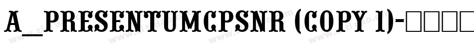 a_PresentumCpsNr (COPY 1)字体转换